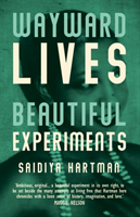 Wayward Lives, Beautiful Experiments