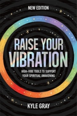 Raise Your Vibration (New Edition)