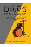 Mick the Drum's Basic Drum Book