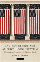 Ancient Greece and American Conservatism Classical Influence on the Modern Right