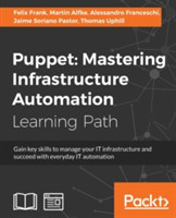 Puppet: Mastering Infrastructure Automation