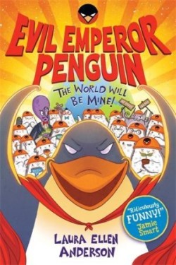 Evil Emperor Penguin: The World Will Be Mine!