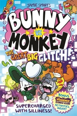 Bunny vs Monkey: The Great Big Glitch (a Phoenix Comic Book, from the multi-million-selling creative
