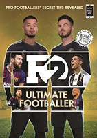 F2: Ultimate Footballer: BECOME THE PERFECT FOOTBALLER WITH THE F2'S NEW BOOK!
