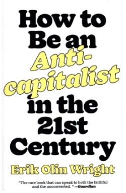 How to Be an Anticapitalist in the Twenty-First Century