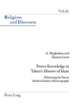 Power-Knowledge in Tabari’s «Histoire» of Islam