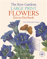 Kew Gardens Large Print Flowers Dot-to-Dot Book