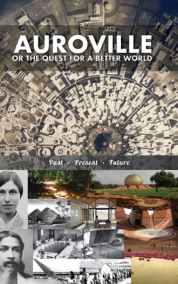 Auroville, or the quest for a better world