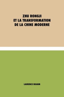 Zhu Rongji et la transformation de la Chine moderne