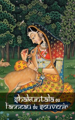 Shakuntala ou l'anneau du souvenir