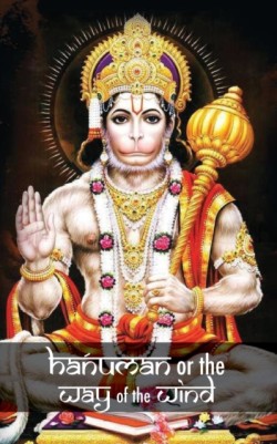 Hanuman or the Way of the Wind