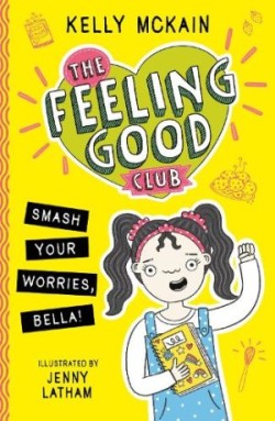Feeling Good Club: Smash Your Worries, Bella!