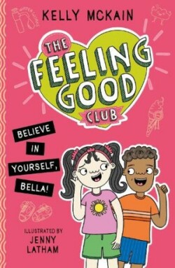 Feeling Good Club: Believe in Yourself, Bella!