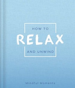 How to Relax and Unwind