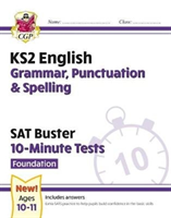 KS2 English SAT Buster 10-Minute Tests: Grammar, Punctuation & Spelling - Foundation (for 2025)