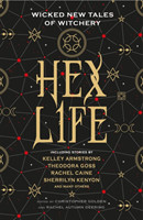 Hex Life: Wicked New Tales of Witchery