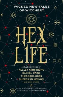 Hex Life: Wicked New Tales of Witchery