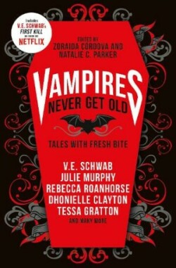 Vampires Never Get Old: Tales with Fresh Bite