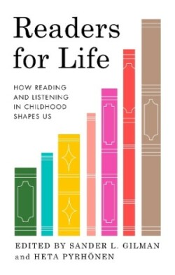 Readers for Life How Reading and Listening in Childhood Shapes Us