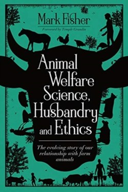 Animal Welfare Science, Husbandry and Ethics