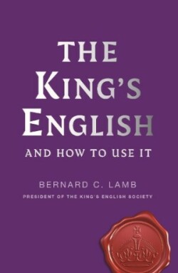 King's English And How to Use It