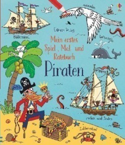 Mein erstes Spiel-, Mal- und Ratebuch: Piraten