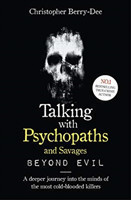 Talking With Psychopaths and Savages: Beyond Evil