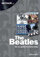 Beatles: An A-Z Guide to Every Song