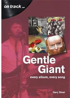 Gentle Giant: Every Album, Every Song (On Track)