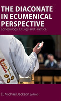 Diaconate in Ecumenical Perspective
