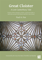 Great Cloister: A Lost Canterbury Tale