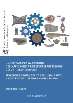 Un sistema per la gestione dell’affidabilità e dell’interpretazione dei dati archeologici