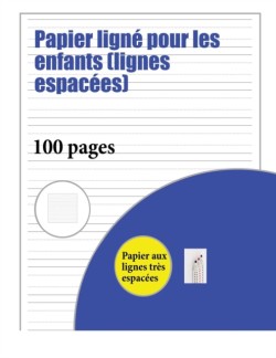 Papier ligne pour les enfants (lignes espacees)