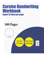 Cursive Handwriting Workbook (Expert 22 lines per page) A handwriting and cursive writing book with 100 pages of extra large 8.5 by 11.0 inch writing practise pages. This book has guidelines for practising writing.