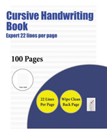 Cursive Handwriting Book (Expert 22 lines per page) A handwriting and cursive writing book with 100 pages of extra large 8.5 by 11.0 inch writing practise pages. This book has guidelines for practising writing.