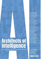 Architects of Intelligence The truth about AI from the people building it