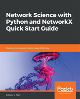 Network Science with Python and NetworkX Quick Start Guide