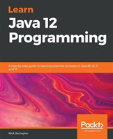 Learn Java 12 Programming A step-by-step guide to learning essential concepts in Java SE 10, 11, and