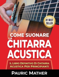 Come Suonare La Chitarra Acustica