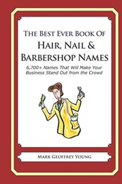 Best Ever Book of Hair, Nail & Barbershop Names