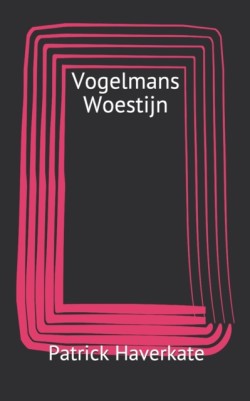 Vogelmans Woestijn