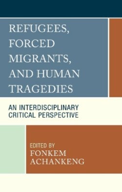 Refugees, Forced Migrants, and Human Tragedies