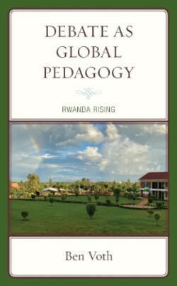 Debate as Global Pedagogy Rwanda Rising