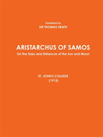 ARISTARCHUS OF SAMOS - On the Sizes and Distances of the Sun and Moon - ST. JOHN'S COLLEGE (1913)