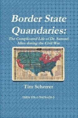 Border State Quandaries: The Complicated Life of Dr. Samuel Allen during the Civil War