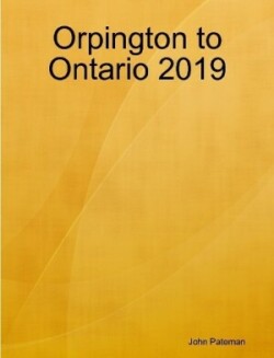 Orpington to Ontario 2019