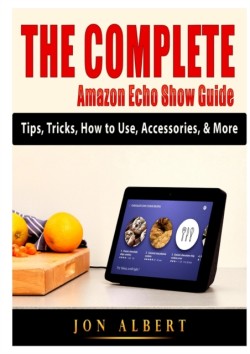 Complete Amazon Echo Show Guide