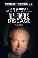 I Am Waiting for When I Forget I Have Alzheimer's Disease