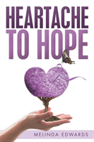 Heartache to Hope