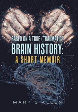 Based on a True (Traumatic) Brain History